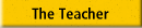 The Teacher
